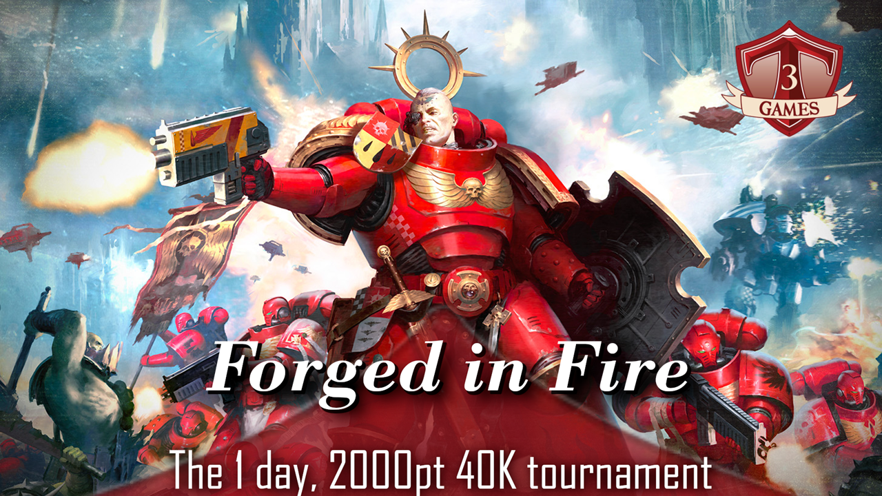 Forged in Fire - Warhammer 40,000 Tournament