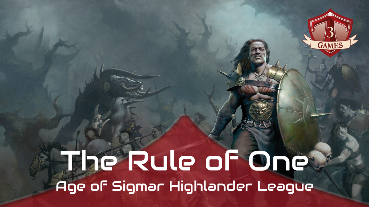 The Rule of One: Age of Sigmar Highlander League